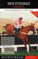 Mick Fitzgerald: A Jump-Jockey's Life 1840182431 Book Cover