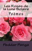 les Roses de la Lune Solaire: Poemes 1981316833 Book Cover