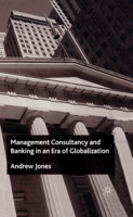 Management Consultancy and Banking in an Era of Globalization 1349430374 Book Cover