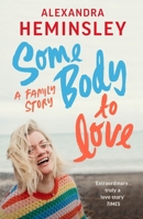 Some Body to Love: A Family Story 1529111463 Book Cover