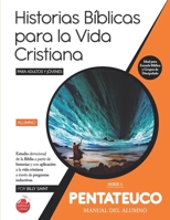 Serie 1: PENTATEUCO (Alumno): 34 lecciones basadas en historias desde Génesis hasta Jericó (Historias Bíblicas para la Vida Cristiana) B08VXLSV1D Book Cover