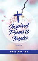 Inspired Poems to Inspire - Book 2 1543781217 Book Cover