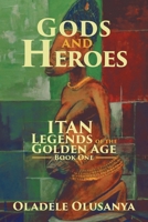 Gods and Heroes: Itan—Legends of the Golden Age Book One 1984542656 Book Cover