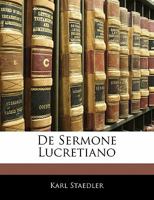 De Sermone Lucretiano 1141527650 Book Cover