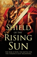 Shield of the Rising Sun 1839011971 Book Cover