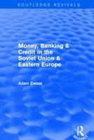 Money, Banking & Credit in the Soviet Union & Eastern Europe 1138037907 Book Cover