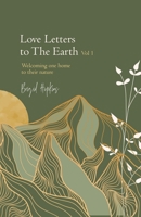 Love Letters to the Earth Vol 1: Welcoming One Home to Their Nature B09X1YV3HW Book Cover