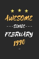AWESOME Since February 1990 Notebook birthday Gift: Lined notebook / Journal Gift, 120 Page, 6X9 Soft Cover, Matte Finish 1676422595 Book Cover
