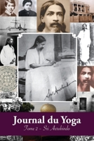Journal du Yoga (Tome 2): Notes de Sri Aurobindo sur sa Discipline Spirituelle (1914) (French Edition) 1788944666 Book Cover