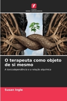 O terapeuta como objeto de si mesmo: A toxicodependência e a relação alquímica 6206295222 Book Cover