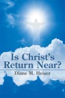 Is Christ's Return Near? 1514475103 Book Cover