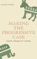 Making the Progressive Case 1441186506 Book Cover