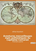 Les aventures (merveilleuses mais authentiques) du Capitaine Corcoran 1503182037 Book Cover