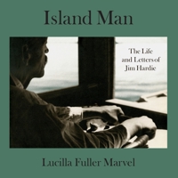 Island Man: The Life and Letters of Jim Hardie B0B7VPSGB2 Book Cover
