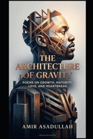 The Architecture Of Gravity: Poems on Growth, Maturity, Love, and Heartbreak B0H7XGZ39Y Book Cover