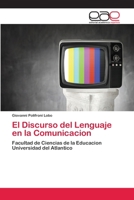 El Discurso del Lenguaje en la Comunicacion 620211780X Book Cover