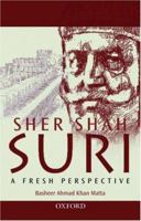 Sher Shah Suri: A Fresh Perspective 019597882X Book Cover