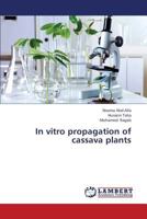 In Vitro Propagation of Cassava Plants 3659379948 Book Cover