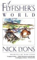 A Flyfisher's World 0871136287 Book Cover