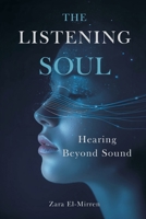The Listening Soul: Hearing Beyond Sound 9375367169 Book Cover
