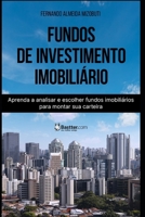 Fundos de Investimento Imobiliário: Aprenda a analisar e escolher fundos imobiliários para montar sua carteira. (Portuguese Edition) B086PTFKGV Book Cover