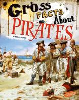 Gross Facts about Pirates 1515741745 Book Cover