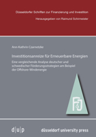 Investitionsanreize Für Erneuerbare Energien: Eine Vergleichende Analyse Deutscher Und Schwedischer Förderungsstrategien Am Beispiel Der Offshore-Wind 3943460673 Book Cover