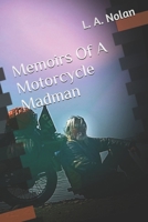 Memoirs Of A Motorcycle Madman 1798777088 Book Cover