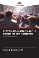Brèves discussions sur le design et son contexte: Les difficultés du design (French Edition) B0CJ45MY26 Book Cover