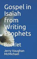 Gospel in Isaiah from Writing Prophets: Booklet 1792063202 Book Cover