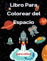 Libro para colorear del espacio para niños de 4 a 8 años: Libro para colorear para niños Astronautas, planetas, naves espaciales y espacio exterior ... para niños y niñas) 9614343362 Book Cover