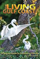 The Living Gulf Coast: A Nature Guide to Southwest Florida 0982967470 Book Cover