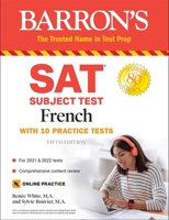 SAT Subject Test French: With 10 Practice Tests 1506263895 Book Cover
