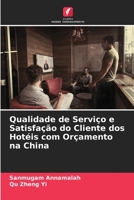 Qualidade de Serviço e Satisfação do Cliente dos Hotéis com Orçamento na China 6205820420 Book Cover