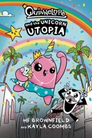 Quinnelope and the Unicorn Utopia 1637157878 Book Cover