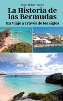 La Historia de las Bermudas: Un Viaje a Través de los Siglos B0C9SJJPG9 Book Cover