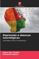 Depressão e doenças neurológicas: Dificuldades clínicas e de diagnóstico 6205967618 Book Cover