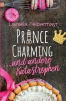 Prince Charming ... und andere Katastrophen 1545565228 Book Cover