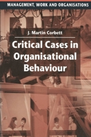 Critical Cases in Organisational Behaviour 0333577515 Book Cover