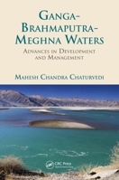 Ganga-Brahmaputra-Meghna Waters: Advances in Development and Management 1439873763 Book Cover