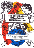 The Commoner's Catalog for Changemaking: Tools for the Transitions Ahead 0578961326 Book Cover