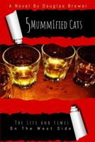 5 Mummified Cats from the Westside 1480981516 Book Cover