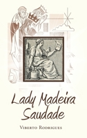 Lady Madeira Saudade 1663263426 Book Cover