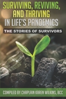 Surviving, Thriving and Reviving in Life's Pandemics: The Stories of Survivors 1955063834 Book Cover