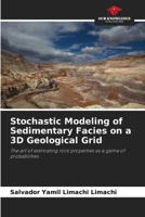 Stochastic Modeling of Sedimentary Facies on a 3D Geological Grid 6206994732 Book Cover