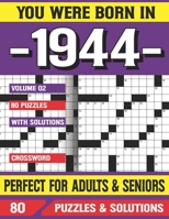 You Were Born In 1944: Crossword Puzzles For Adults: Crossword Puzzle Book for Adults Seniors and all Puzzle Book Fans B094T3Q7CM Book Cover