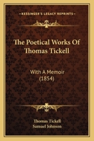 The Poetical Works Of Thomas Tickell: With A Memoir 1278885595 Book Cover