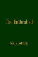 The Enthralled : Collected Poems 1983988626 Book Cover