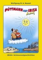 Püttmann auf Ibiza drauf: Ibiza-Schmunzelgeschichten 383343919X Book Cover