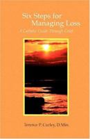 Six Steps for Managing Loss: A Catholic Guide Through Grief 0818908017 Book Cover